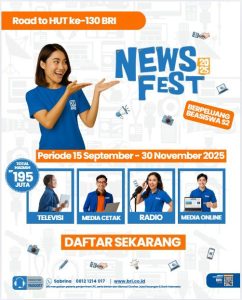 BRI News Fest 2025 : Ajak Jurnalis Tanah Air Berkompetisi, Menangkan Hadiah Ratusan Juta dan Beasiswa S2