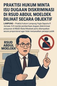 Publik Diminta Tidak Terjebak Persepsi Keliru soal Pelayanan RSUD Abdul Moeloek